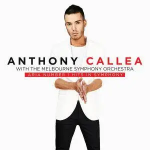 Anthony Callea - ARIA Number 1 Hits In Symphony (with The Melbourne Symphony Orchestra) (2017)