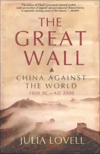 The Great Wall: China Against the World, 1000 BC–AD 2000