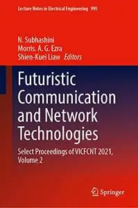Futuristic Communication and Network Technologies: Select Proceedings of VICFCNT 2021, Volume 2