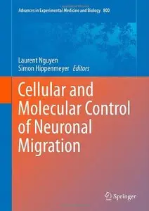 Cellular and Molecular Control of Neuronal Migration (Advances in Experimental Medicine and Biology)