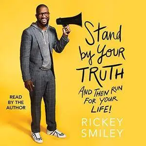 Stand by Your Truth: And Then Run for Your Life! [Audiobook]