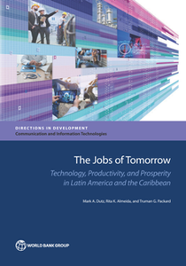 The Jobs of Tomorrow  Technology, Productivity, and Prosperity in Latin America and the Caribbean