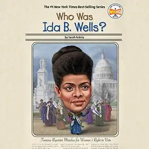 Who Was Ida B. Wells? Who Was? [Audiobook]