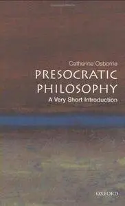 Presocratic Philosophy: A Very Short Introduction [Repost]