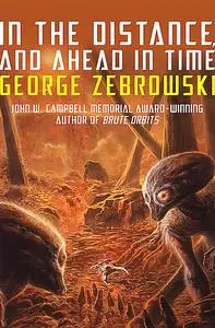 «In the Distance, and Ahead in Time» by George Zebrowski