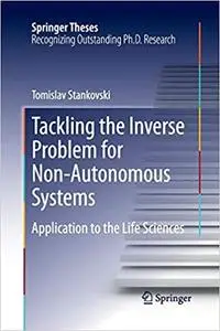 Tackling the Inverse Problem for Non-Autonomous Systems: Application to the Life Sciences (Repost)