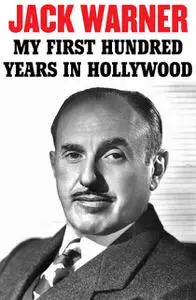 «My First Hundred Years in Hollywood» by Jack L. Warner