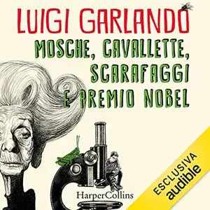 «Mosche, cavallette, scarafaggi e premio Nobel» by Luigi Garlando