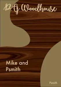 «Mike and Psmith» by P. G. Wodehouse
