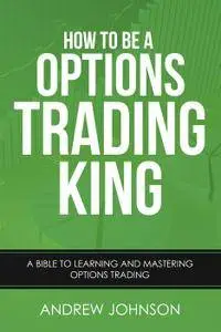 How to Be a Options Trading King: Options Trade Like A King