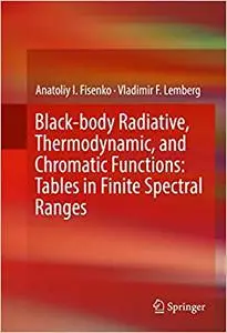 Black-body Radiative, Thermodynamic, and Chromatic Functions: Tables in Finite Spectral Ranges