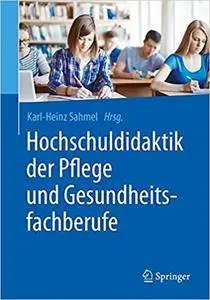 Hochschuldidaktik der Pflege und Gesundheitsfachberufe