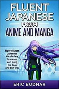 Fluent Japanese from Anime and Manga