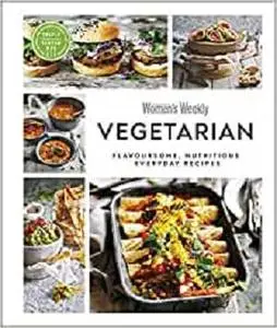 Australian Women's Weekly Vegetarian: Flavoursome, Nutritious Everyday Recipes