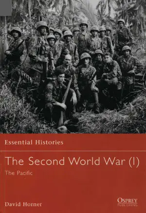 The Second World War, Vol. 1: The Pacific (Essential Histories)