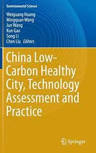 China Low-Carbon Healthy City, Technology Assessment and Practice [Repost]