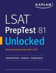 LSAT PrepTest 81 Unlocked: Exclusive Data, Analysis & Explanations for the June 2017 LSAT (Kaplan Test Prep)