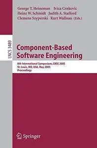 Component-Based Software Engineering: 8th International Symposium, CBSE 2005, St. Louis, MO, USA, May 14-15, 2005. Proceedings