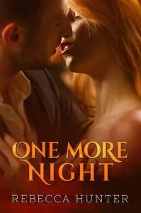 «One More Night» by Rebecca Hunter