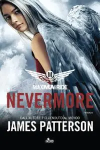 James Patterson - Maximum Ride. Nevermore