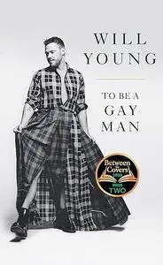 To be a Gay Man