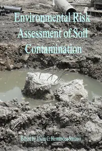 "Environmental Risk Assessment of Soil Contamination" ed. by Maria C. Hernández-Soriano