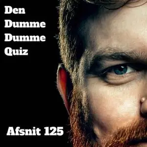 «Afsnit 125: Jacob Wilson og Niels Forsberg» by Den Dumme Dumme Quiz