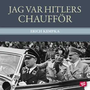 «Jag var Hitlers chaufför» by Erich Kempka