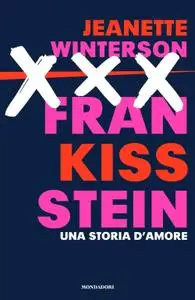 Jeanette Winterson - Frankissstein. Una storia d'amore