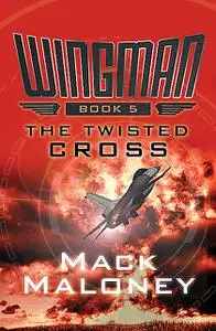 «The Twisted Cross» by Mack Maloney