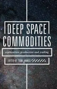 Deep Space Commodities: Exploration, Production and Trading (Repost)