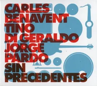 Benavent / Di Geraldo / Pardo - Sin Precedentes (2008) {Nuevos Medios}