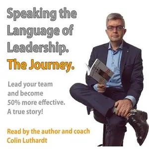 «The Journey- Speaking the language of leadership» by Colin Luthardt