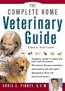 The Complete Home Veterinary Guide, 3rd Edition (Repost)
