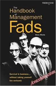 The Handbook of Management Fads: Survival in Business ... Without Taking Yourself Too Seriously [Repost]