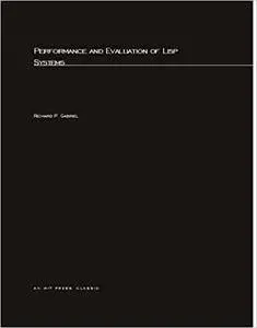 Performance and Evaluation of LISP Systems (Computer Systems Series)