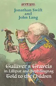 «Gullivers Travels in Lilliput and Brobdingnag – Told to the Children» by John Lang, Jonathan Swift