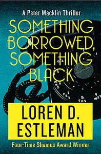 «Something Borrowed, Something Black» by Loren D.Estleman