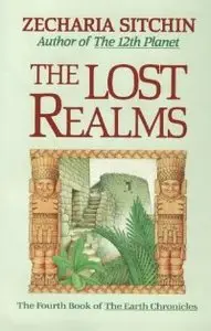 The Lost Realms (Book IV) (4th Book of Earth Chronicles) (repost)