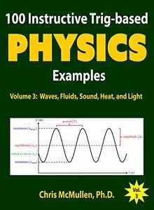 100 Instructive Trig-based Physics Examples: Waves, Fluids, Sound, Heat, and Light