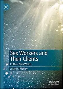 Sex Workers and Their Clients: In Their Own Words
