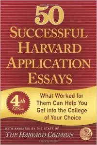 50 Successful Harvard Application Essays, Fourth Edition