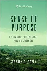 Stephen R. Covey - A Sense of Purpose