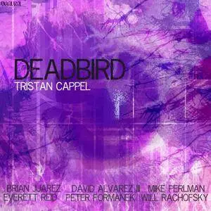Tristan Cappel - Deadbird (2017) [Official Digital Download 24bit/44.1kHz]