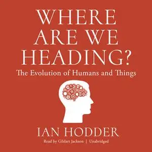 «Where Are We Heading?» by Ian Hodder