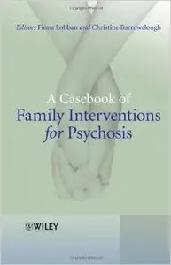 A Casebook of Family Interventions for Psychosis (Repost)