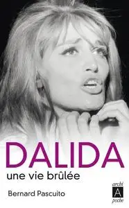 Bernard Pascuito, "Dalida, une vie brûlée"