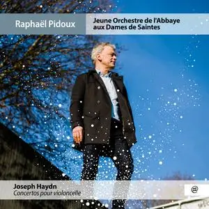 Raphaël Pidoux & Jeune Orchestre de l'Abbaye de Saintes - Haydn: Concertos pour violoncelle (2019)