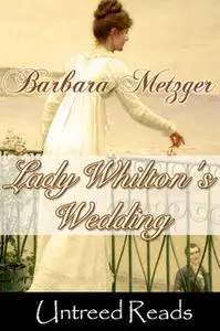 «Lady Whilton's Wedding» by Barbara Metzger