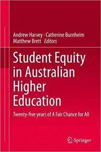 Student Equity in Australian Higher Education: Twenty-five years of A Fair Chance for All